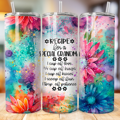 Multi colored floral 20 oz tumbler with RECIPE FOR A SPECIAL GRANDMA 1 CUP OF LOVE, 3/4 CUP OF HUGS, 1 CUP OF KISSES, 1 SCOOP OF FUN, 1 TBSP OF PATIENCE